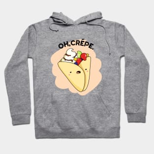 Oh Crepe Cute Crepe Pun Hoodie